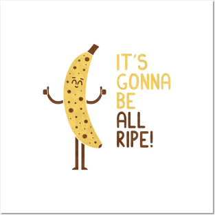 All Ripe Posters and Art